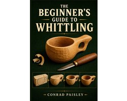 The Beginner's Guide to Whittling