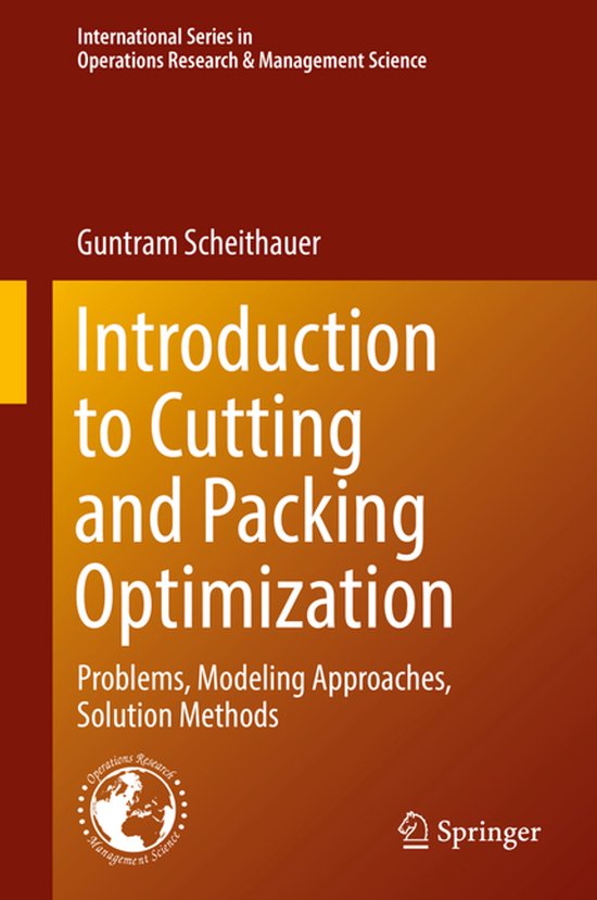 International Series in Operations Research & Management Science263- Introduction to Cutting and Packing Optimization