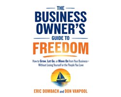 The Business Owner's Guide to Freedom