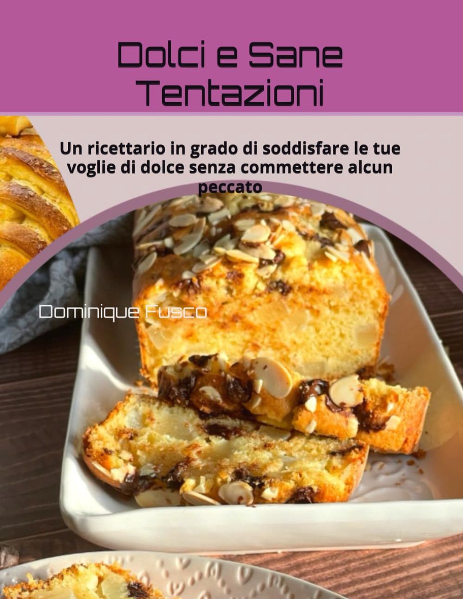 E Sane Tentazioni: Un ricettario in grado di soddisfare le tue voglie di dolce senza commettere alcun peccato