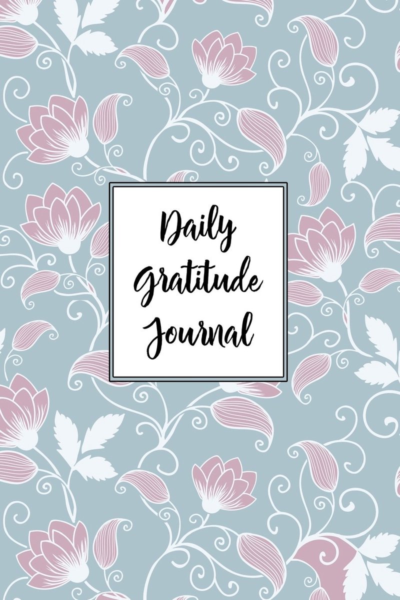 Journal Swirly Flowers Pattern 4: Daily Gratitude Journal, 100 Plus Lined Pages With Two Days Per Page, Start Each Day With A Grateful Heart.