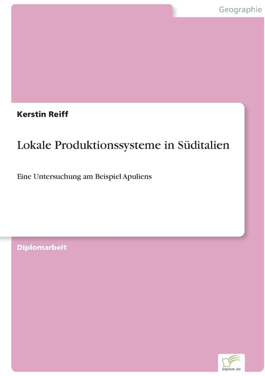 Produktionssysteme in Süditalien: Eine Untersuchung am Beispiel Apuliens