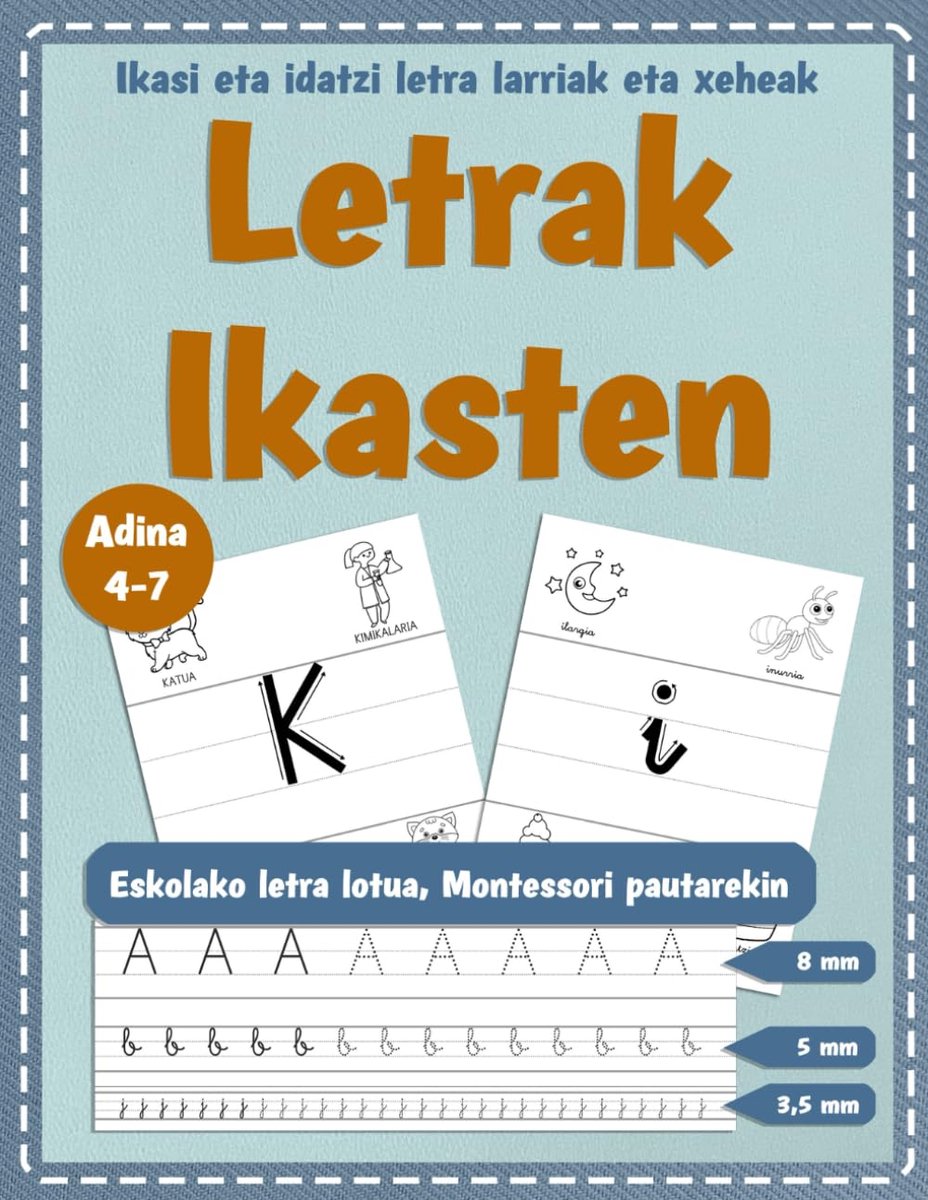 IKASTEN: Montessori pautarekin | A-tik Z-ra bitarteko letra larriak eta xeheak | Eskolako letra lotua | Grafomotrizitatea eta aurreidazketa lantzeko | 4-7 urte