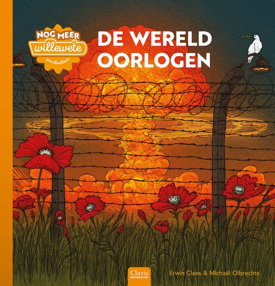 Omslag van 'Nog meer willewete - De wereldoorlogen' met een paddenstoelwolk, prikkeldraad, klaprozen en een duif met olijftak.
