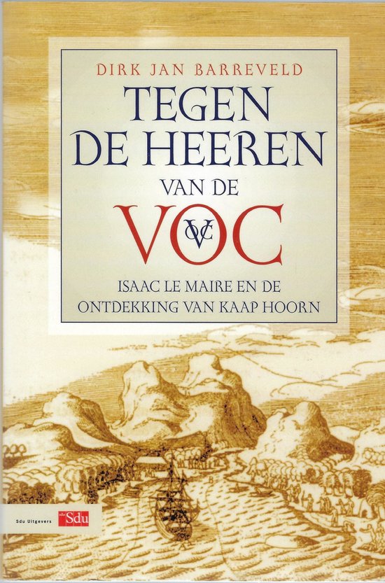 Boekcover met titel Tegen de heeren van de VOC. Isaac le Maire en de ontdekking van Kaap Hoorn. Illustratie van een schip en landschap.