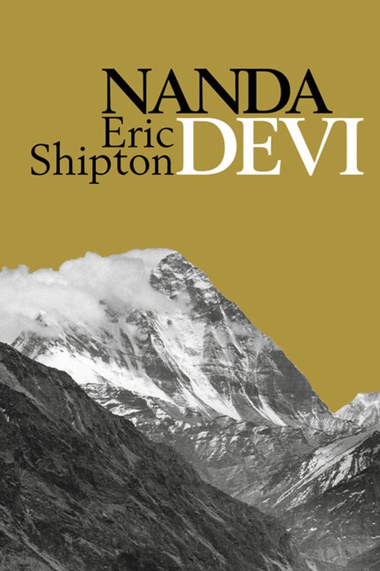 Boekomslag met de tekst 'NANDA Eric Shipton DEVI' boven een zwart-witfoto van de besneeuwde berg Nanda Devi onder een okergele achtergrond.
