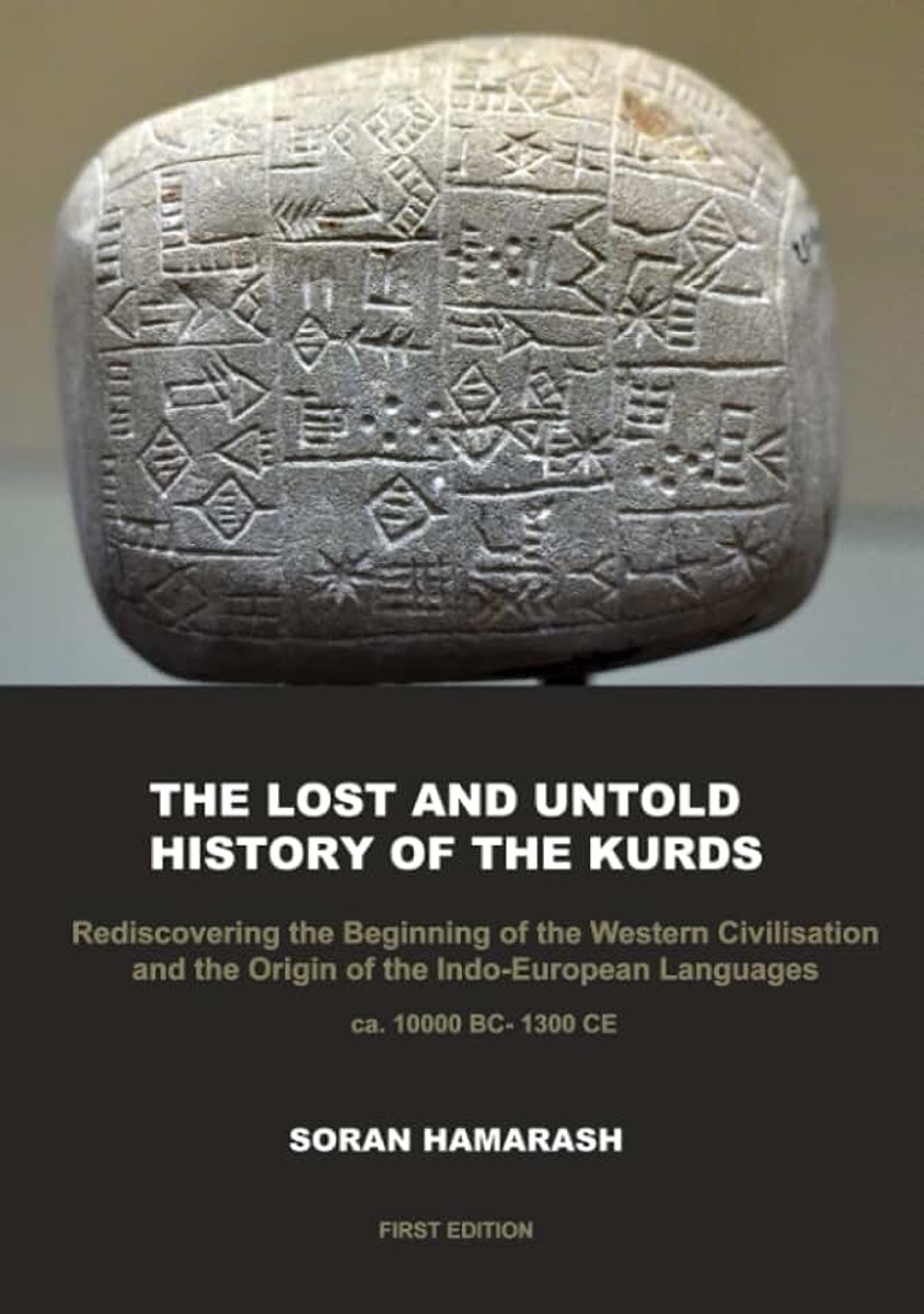 Lost and Untold History of the Kurds: Rediscovering the Beginning of the Western Civilisation and the Origin of the Indo-European Languages
