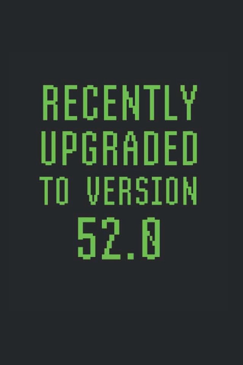 Upgraded To Version 52.0: College Rulled Notebook For 52 Year Olds