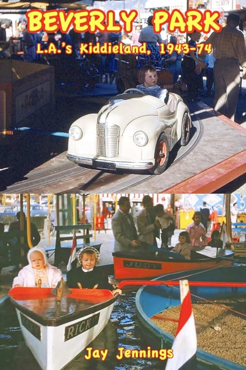 PARK: L.A.'s Kiddieland, 1943-74