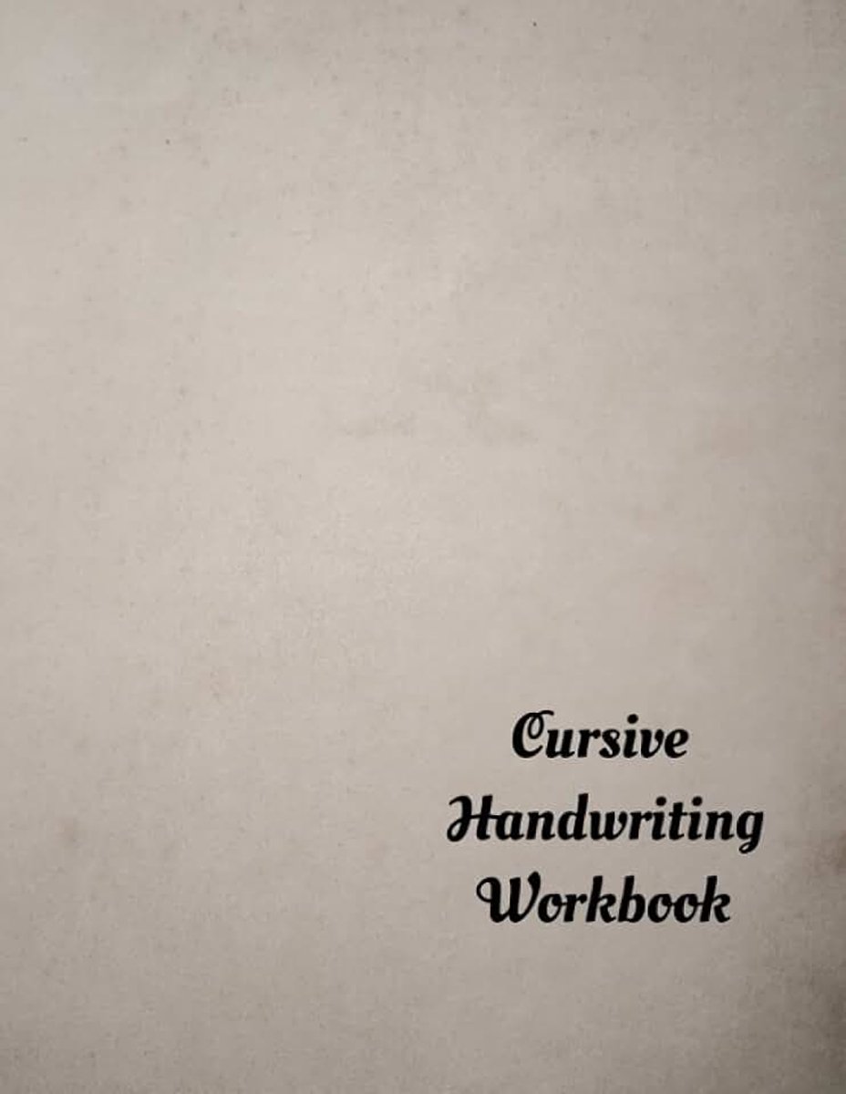 Handwriting Workbook: Cursive workbook. Cursive writing practice book to practice writing in cursive (Cursive Handwriting Workbooks) Paperback