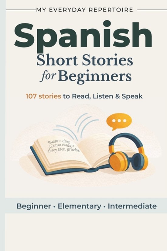 107 stories to master Spanish. - Read, Listen and Speak. - cover
