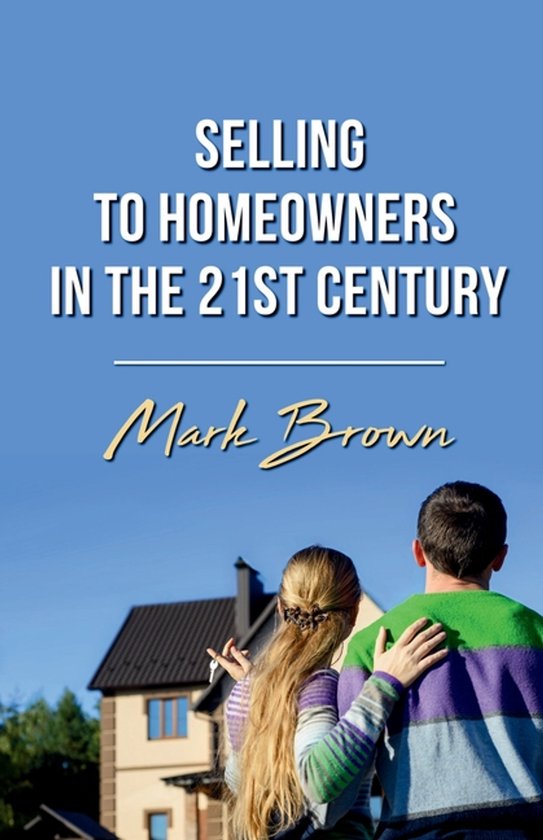 Selling To Homeowners in the 21st Century - cover