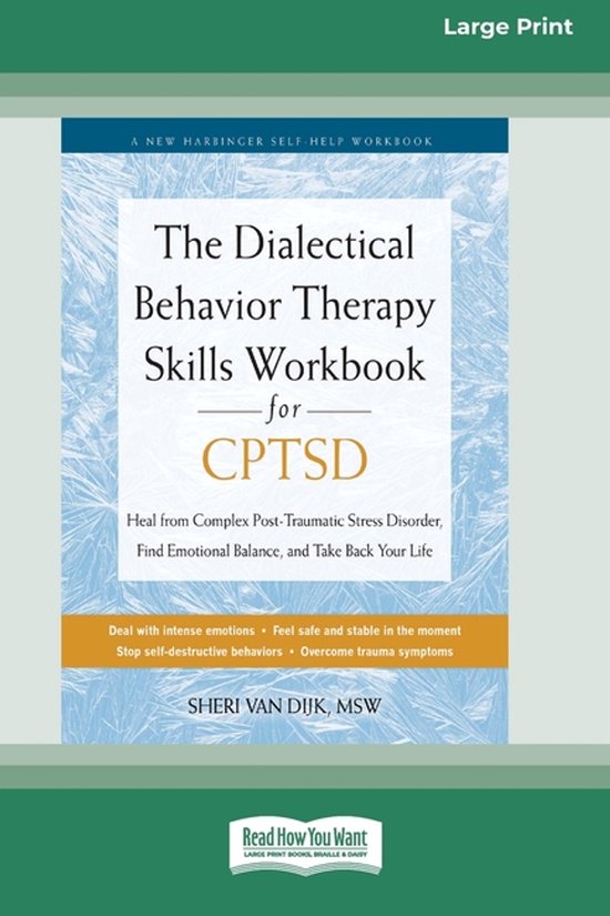 Large Print: The Dialectical Behavior Therapy Skills Workbook for CPTSD, een zelfhulpwerkboek van Sheri Van Dijk, MSW.