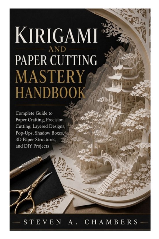 Kirigami And Paper Cutting Mastery Handbook - cover