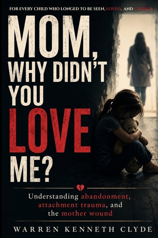 Mom, Why Didn't You Love Me? - cover