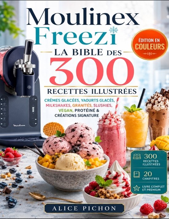 Moulinex Freezi - La Bible des 300 Recettes Illustrées - cover