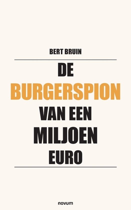 De burgerspion van een miljoen euro - cover