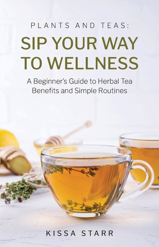 Plants and Teas- Sip Your Way to Wellness - cover