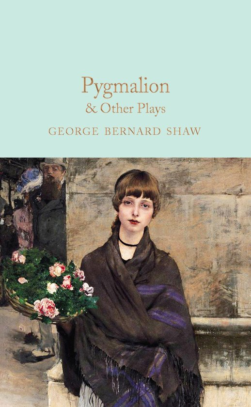 Pygmalion & Other Plays van George Bernard Shaw. Een jonge vrouw met een bos bloemen in haar hand en een donkere sjaal om haar schouders.