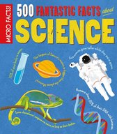 Micro Facts - Micro Facts! 500 Fantastic Facts About Science