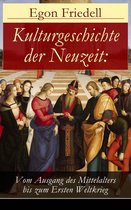 Kulturgeschichte der Neuzeit: Vom Ausgang des Mittelalters bis zum Ersten Weltkrieg (Vollständige Ausgaben: Band 1-5)