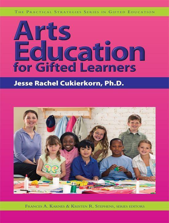 Arts Education for Gifted Learners (ebook), Jesse Cukierkorn