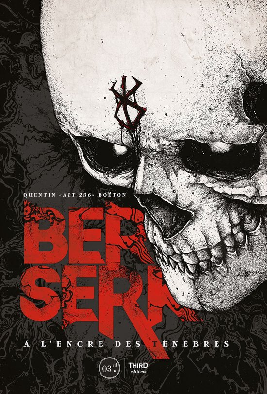 Livre 'Berserk' avec un crâne et les lettres rouges 'BERSERK'. Quention 'Alt 236' Boëton, À L'encre des Ténèbres. Third Editions.