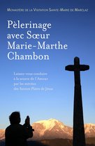 Pèlerinage avec Sœur Marie-Marthe Chambon
