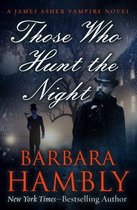 The James Asher Vampire Novels - Those Who Hunt the Night