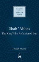 Makers of the Muslim World - Shah Abbas