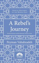 Radical Histories of the Middle East - A Rebel's Journey