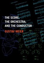 The Score, the Orchestra, and the Conductor