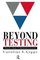 Beyond Testing