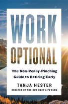 Work Optional Retire Early the NonPennyPinching Way