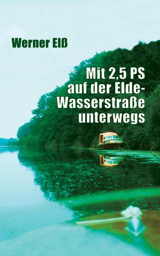 Bol Com Mit 2 5 Ps Auf Der Elde Wasserstrasse Unterwegs Ebook Werner Elss