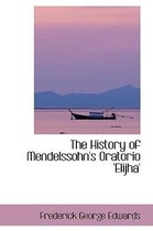 The History of Mendelssohn's Oratorio 'Elijha'