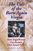 The Cult of the Born-Again Virgin