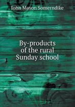 By-products of the rural Sunday school