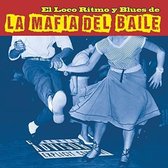 La Mafia Del Baile - El Loco Ritmo Y Blues De La Mafia Del Baile (CD|LP)