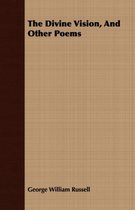 The Divine Vision, And Other Poems