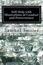 Self-Help with illustrations of Conduct and Perseverance