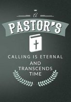 A Pastors Calling Is Eternal and Transcends Time