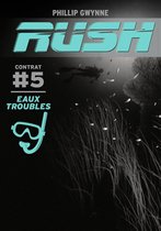 Rush 5 - Rush (Contrat 5) - Eaux troubles