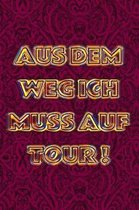 Aus dem Weg ich muss auf Tour