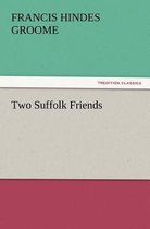 Two Suffolk Friends