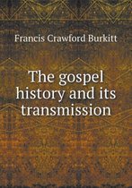 The gospel history and its transmission