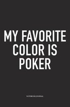 My Favorite Color Is Poker