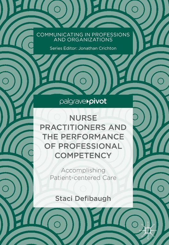 Communicating in Professions and Organizations - Nurse Practitioners and the Performance of Professional Competency