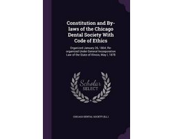 Constitution and By-Laws of the Chicago Dental Society with Code of Ethics