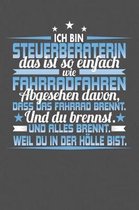 Ich Bin Steuerberaterin Das Ist So Einfach Wie Fahrradfahren. Abgesehen Davon, Dass Das Fahrrad brennt. Und Du Brennst. Und Alles Brennt. Weil Du In Der Hoelle Bist.